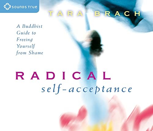 Radical Self Acceptance, Tara Brach