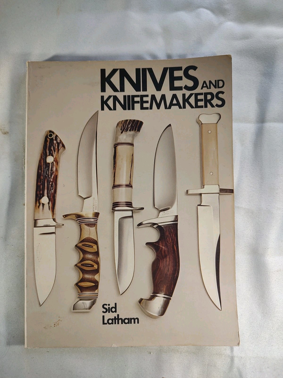 Knives and Knifemakers: 1974 Illustrated by Sid Latham Trade Paperback