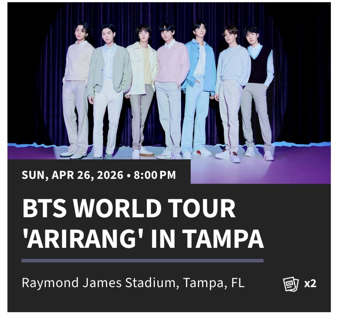Two BTS WORLD TOUR Tickets - Tampa, FL - 04/26/26