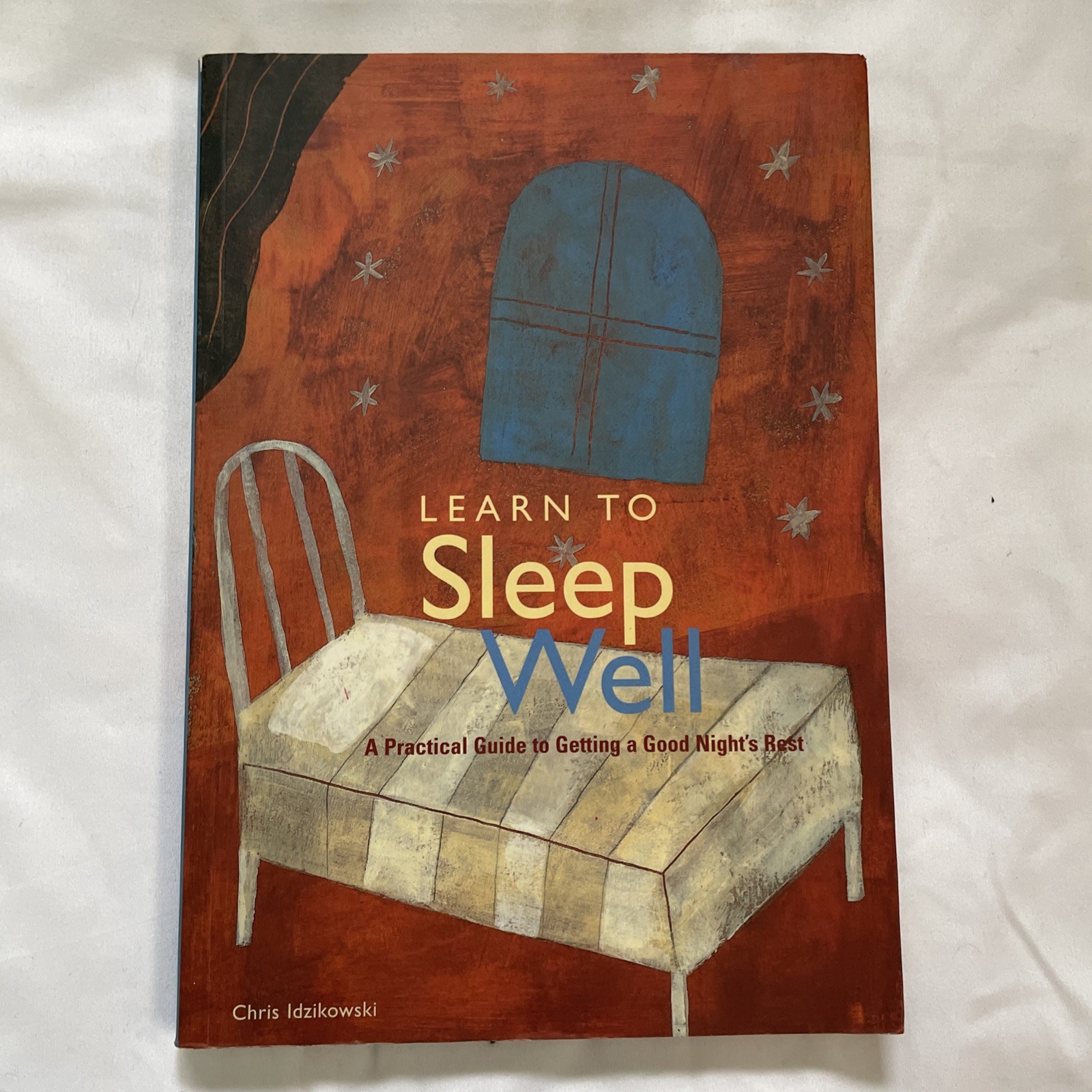 Learn to Sleep Well: A Practical Guide to Getting a Good Night's Rest
