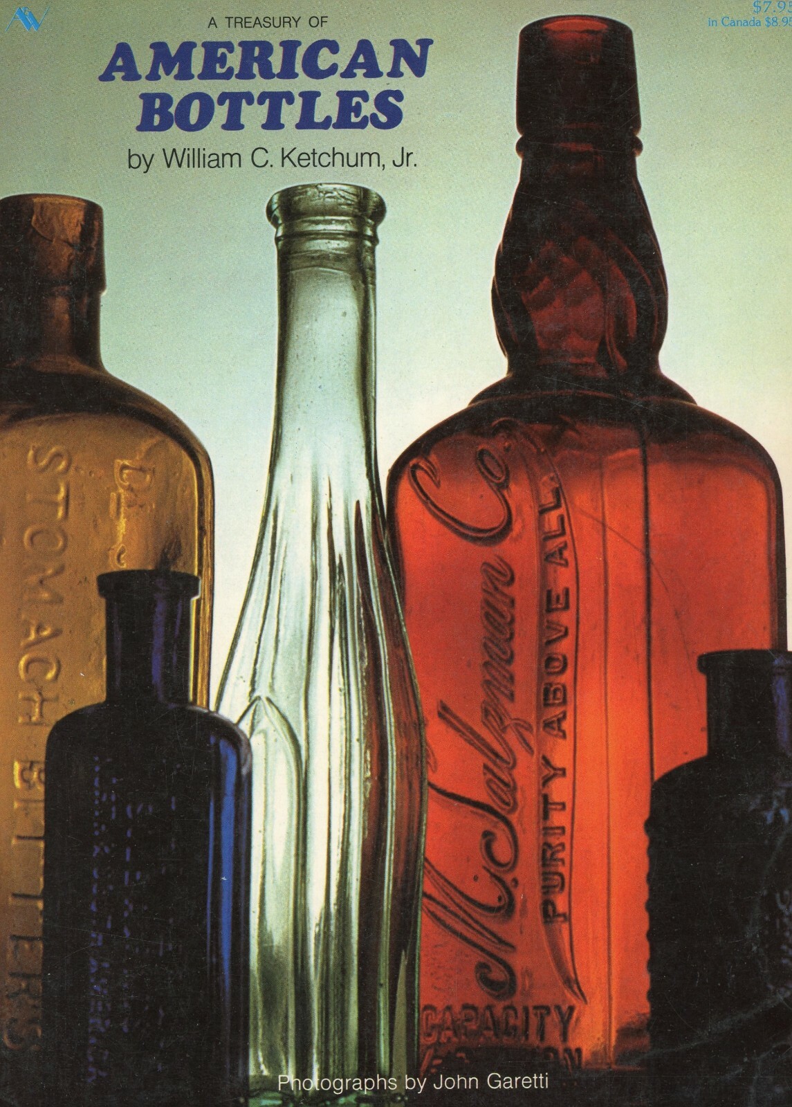Antique American Bottles - History Types Makers /  In-Depth Book