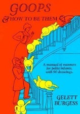 Goops and How to Be Them by Gelett Burgess