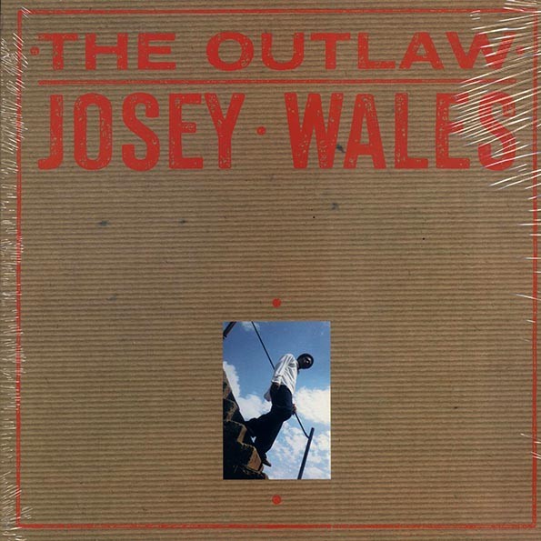 Josey Wales - The Outlaw