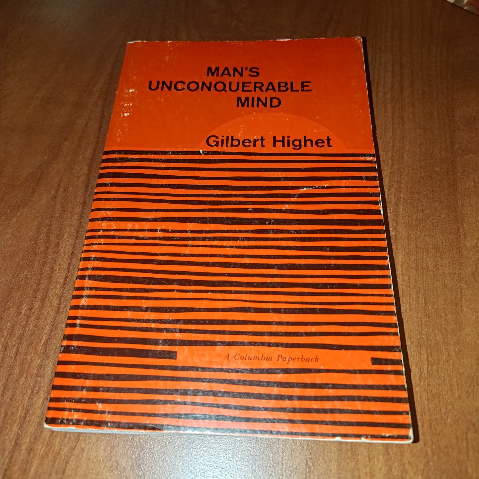 Man's Unconquerable Mind by Gilbert Highet - A Columbia Paperback 