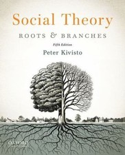 Social Theory: Roots and Branches by Kivisto, Peter