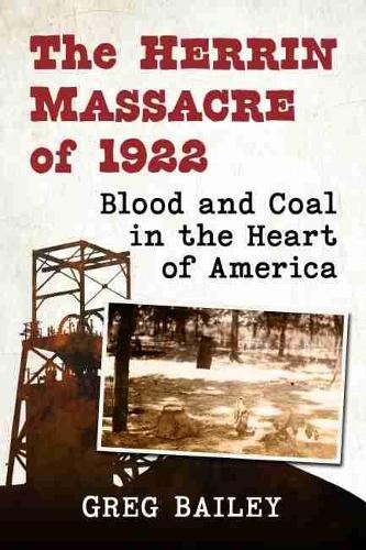 Greg Bailey The Herrin Massacre of 1922 (Paperback) (UK IMPORT)
