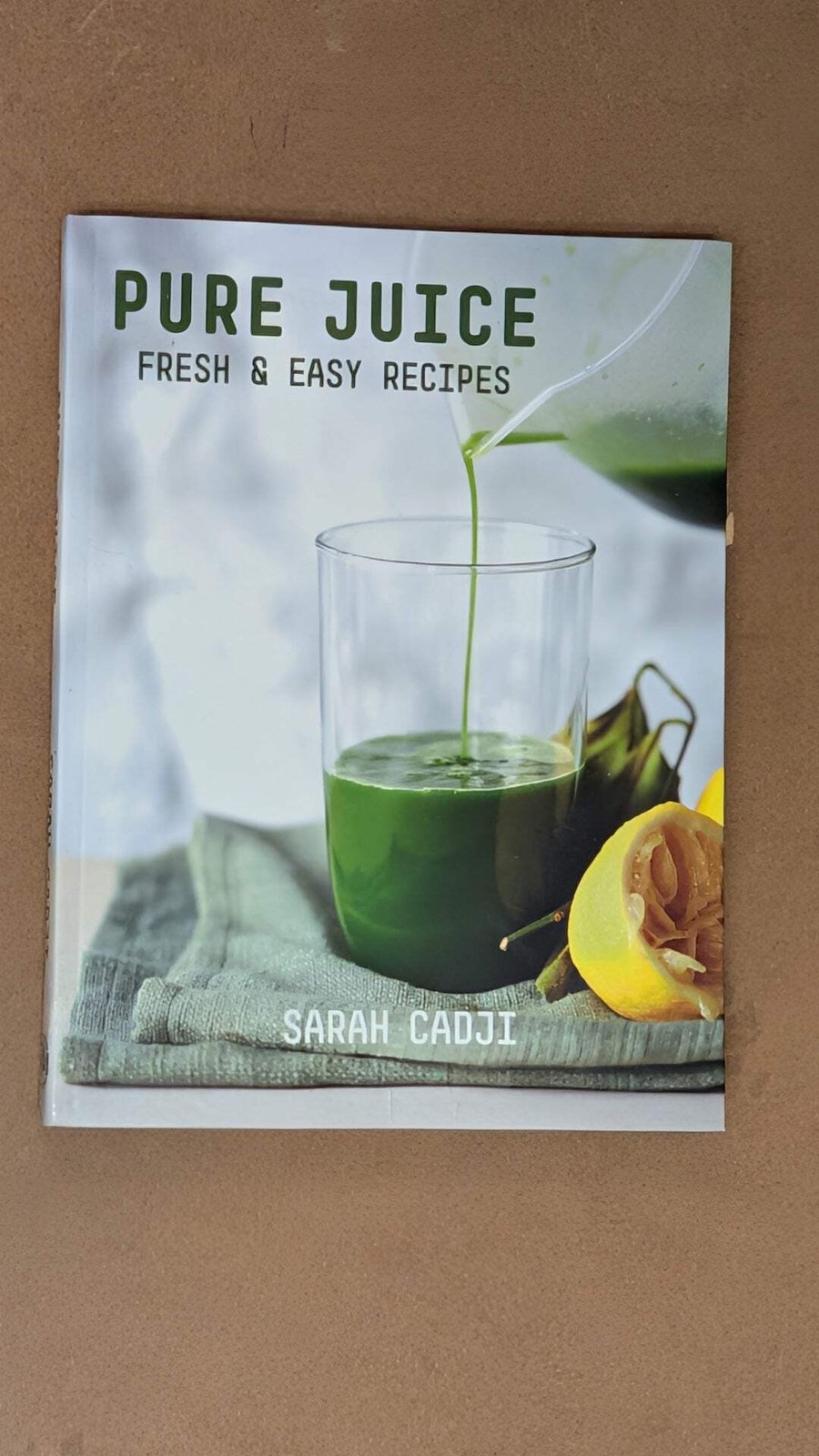 Pure Juice: Fresh & Easy Recipes by Sarah Cadji (Cookbook, Health, 2014)