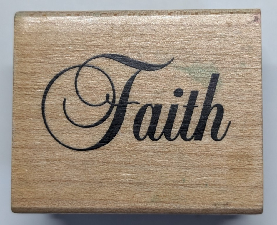 Wood/Rubber Stamp "Faith" Trust