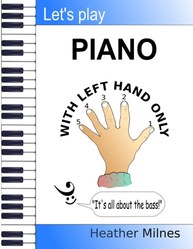 Let'S Play Piano with LEFT HAND ONLY: Great Tunes Arranged for Left Hand Only to