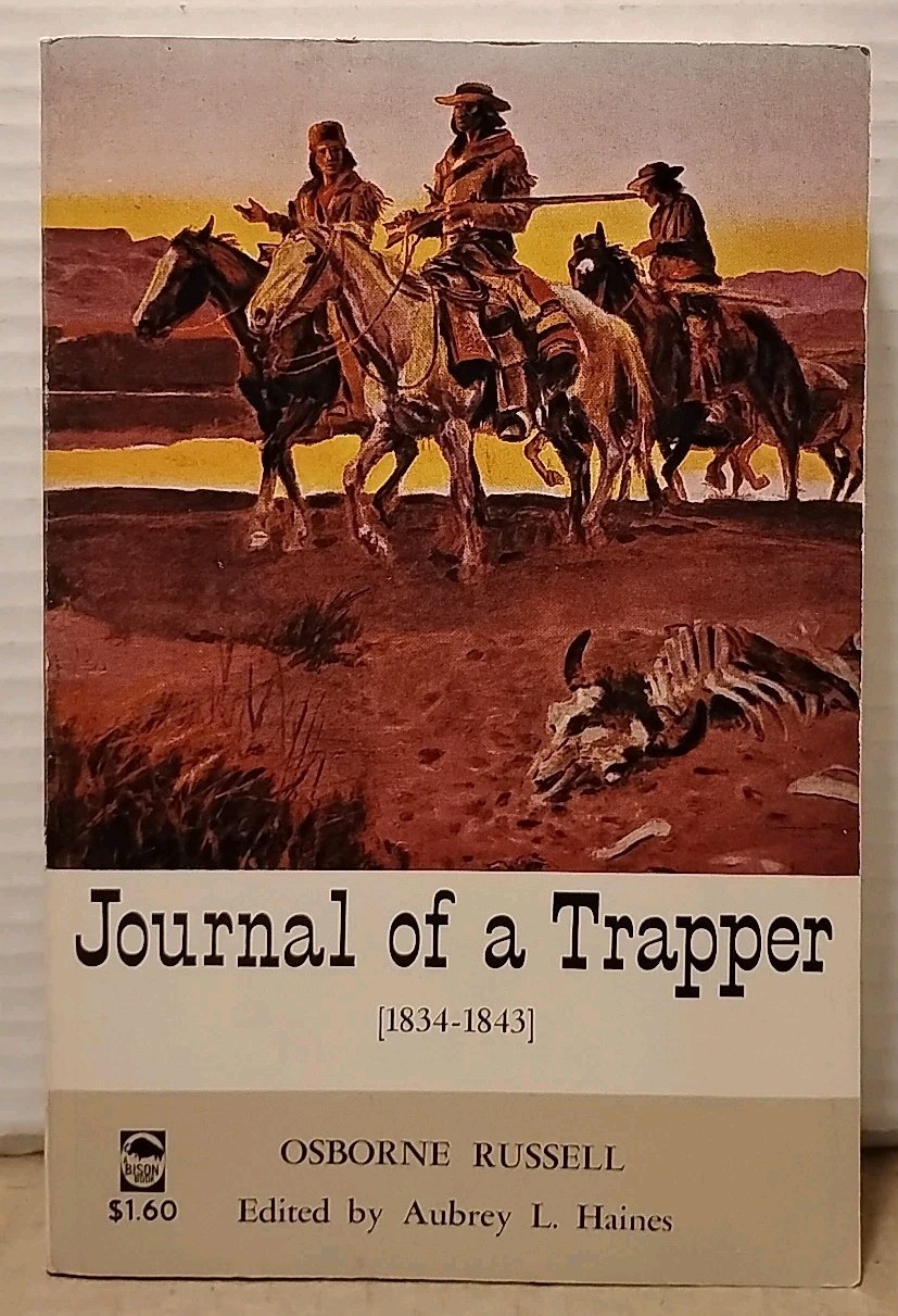 Journal of a Trapper : 1834-1843 by Osborne Russell - 1968 - PB w/ Foldout Map