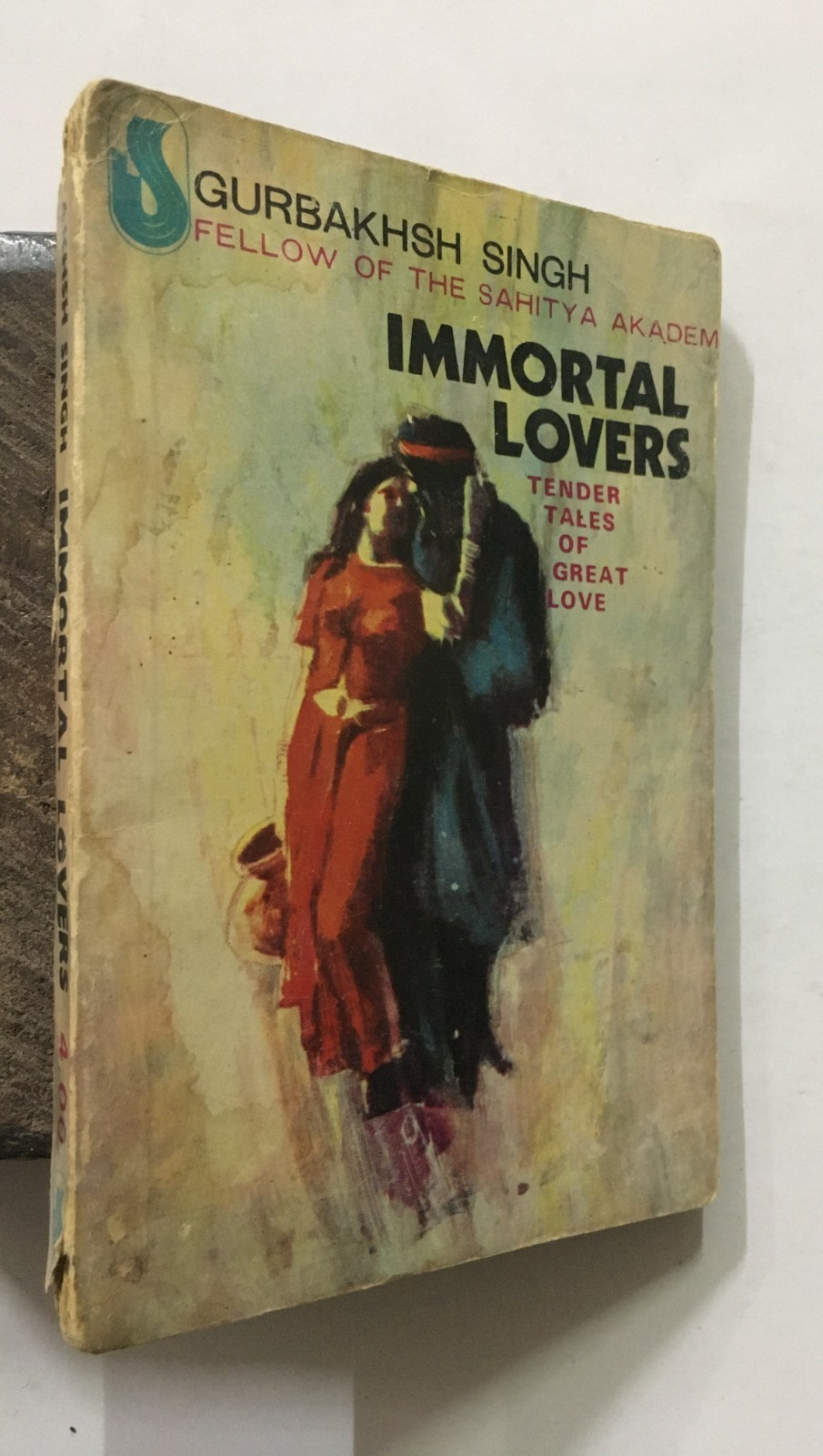 Singh, Gurbakhsh: Immortal Lovers. Tender Tales Of Great Love. 1973. 163p