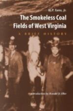 Smokeless Coal Fields of West Virginia: A Brief History by Tams, W. P., Jr.