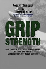 Grip Strength: How to Close Heavy Duty Hand Grippers, Lift Thick Bar Weights,...
