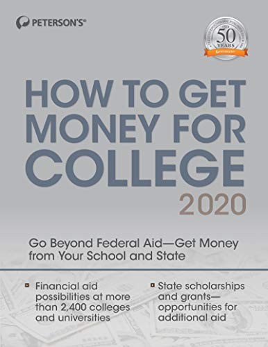 HOW TO GET MONEY FOR COLLEGE 2020 By Peterson's