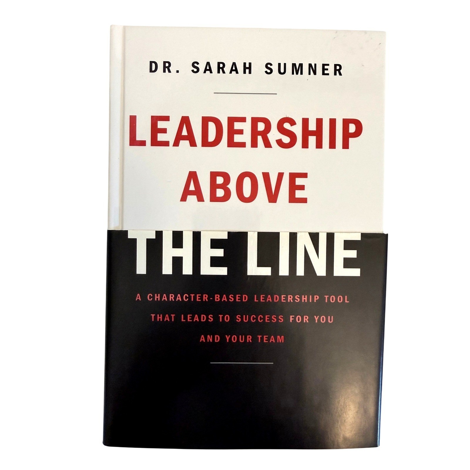 Leadership Above The Line Character Based Leadership Tool Book By Sarah Sumner