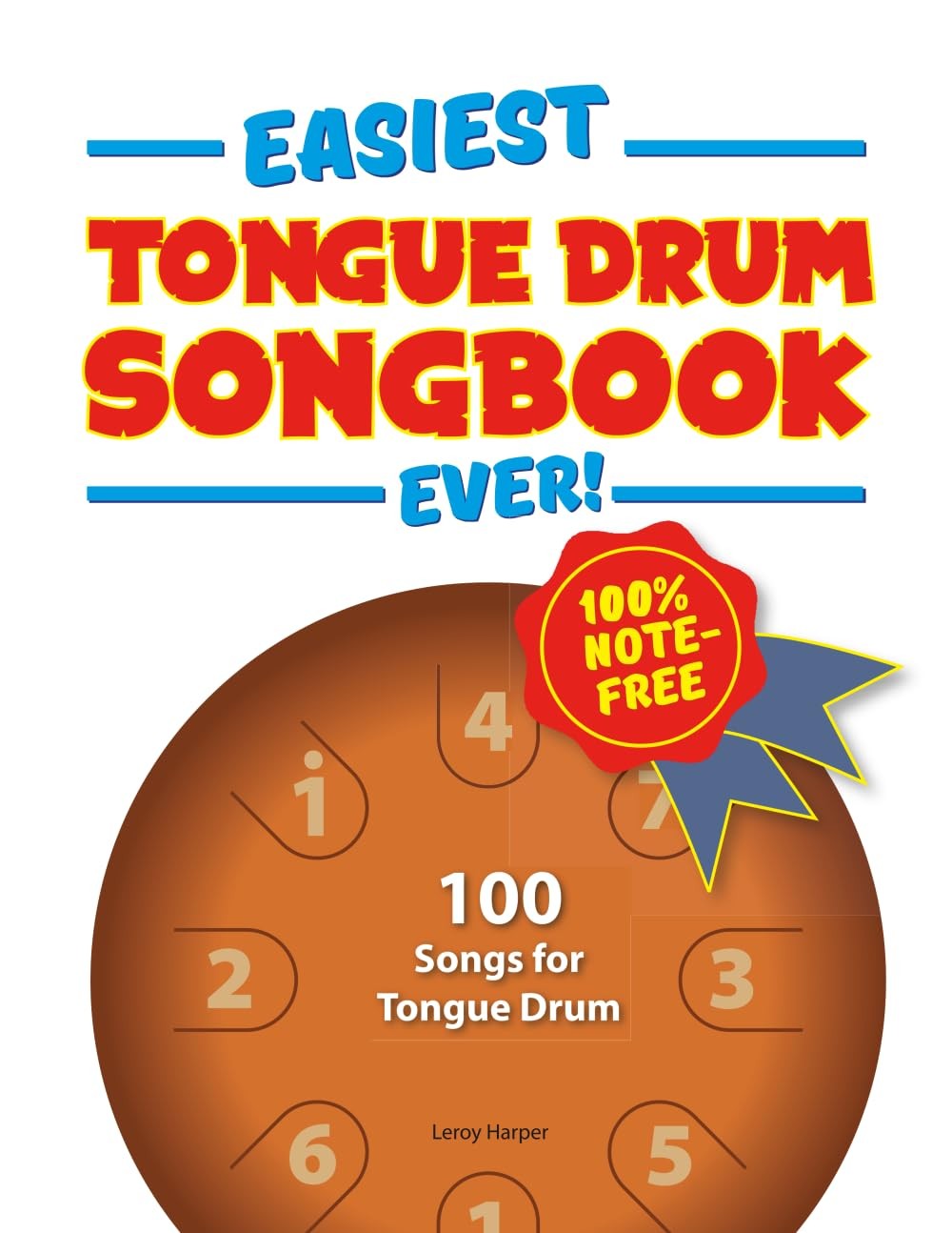 Easiest Tongue Drum Songbook Ever!: 100 Songs for Drum. 100%... 