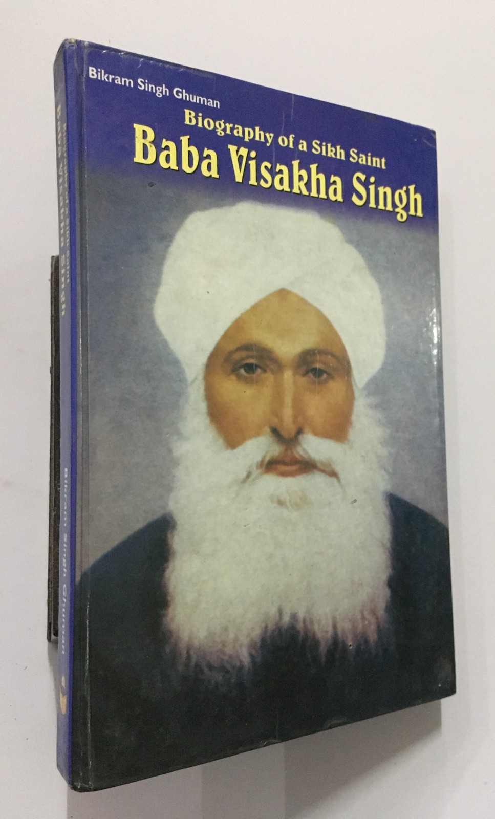 Ghuman, Bikram Singh: Biography Of A Sikh Saint Baba Visakha Singh. (Ghadar)