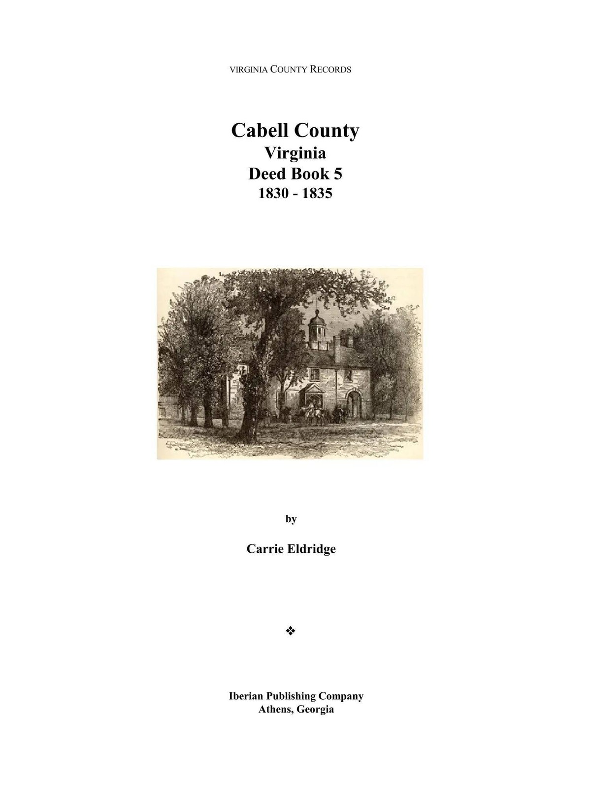 Cabell County, West Virginia Deed Book 5, 1830-1835 Genealogy History Book