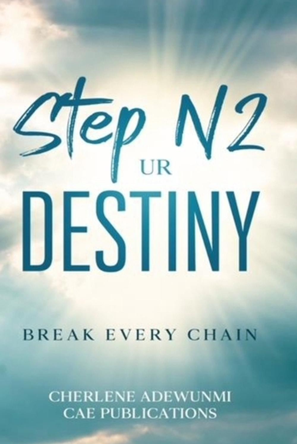 Step N2 UR Destiny: Breaking Every Chain by Cherlene Adewunmi (English) Paperbac