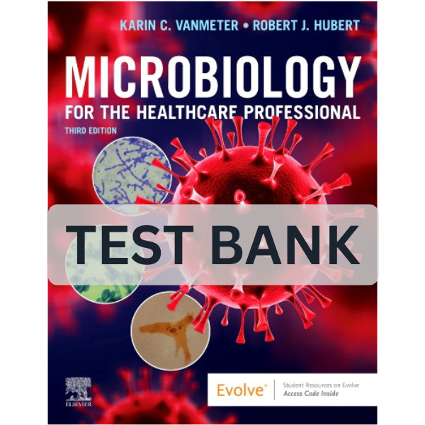Test Bank Microbiology for the Healthcare Professional 3rd Edition