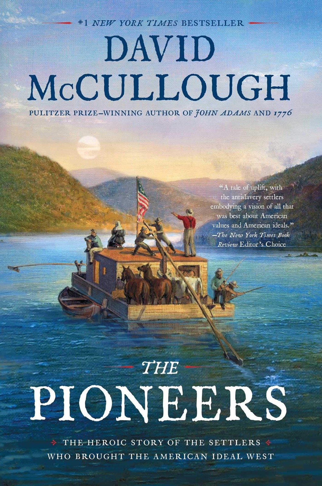 The Pioneers: The Heroic Story of the Settlers Who Brought the American Idea...