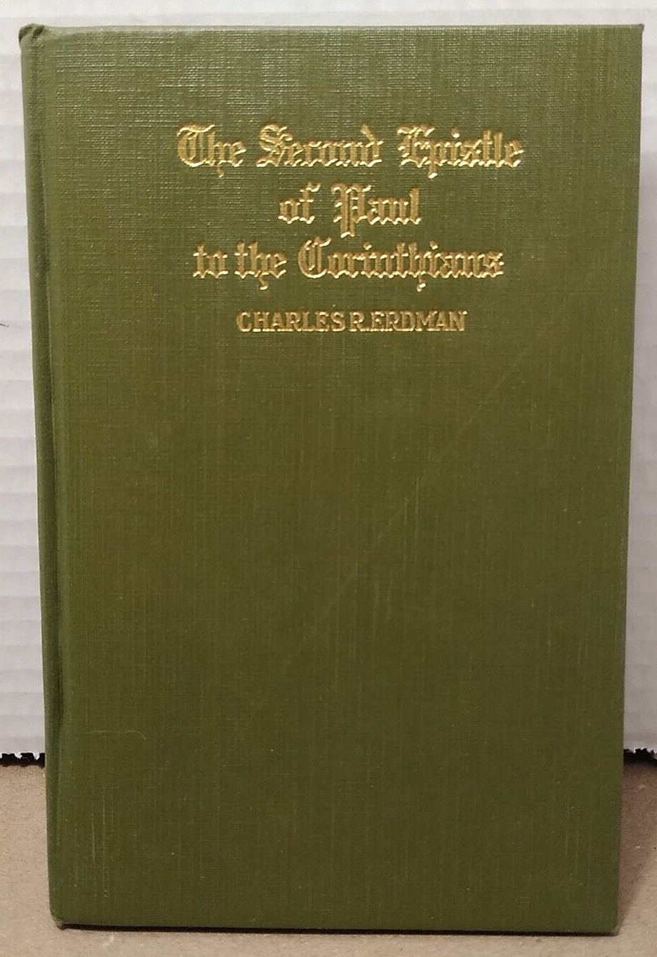 Second Corinthians : An Exposition by Charles R. Erdman 1929 Antique Hardcover