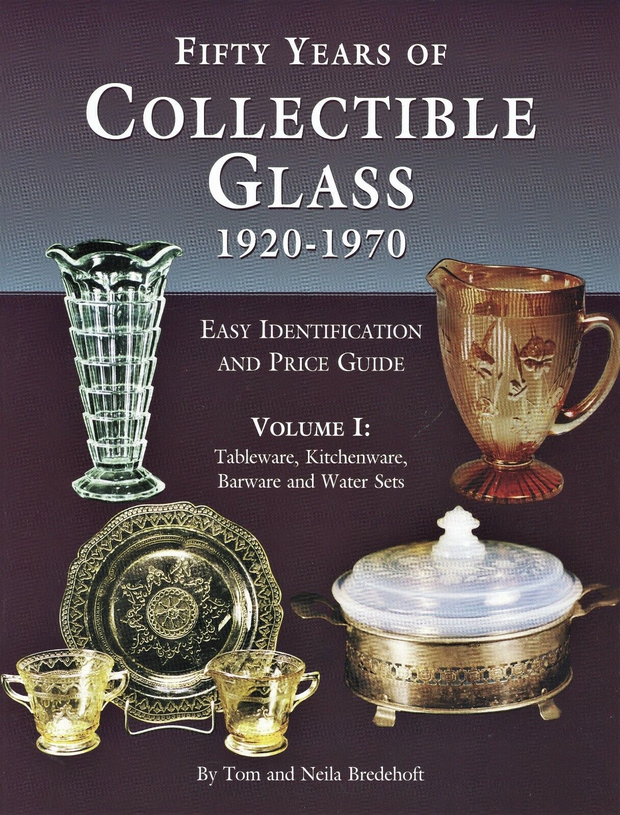 Collectible Glass 1920-1970 - Makers Patterns Values / Illustrated Book