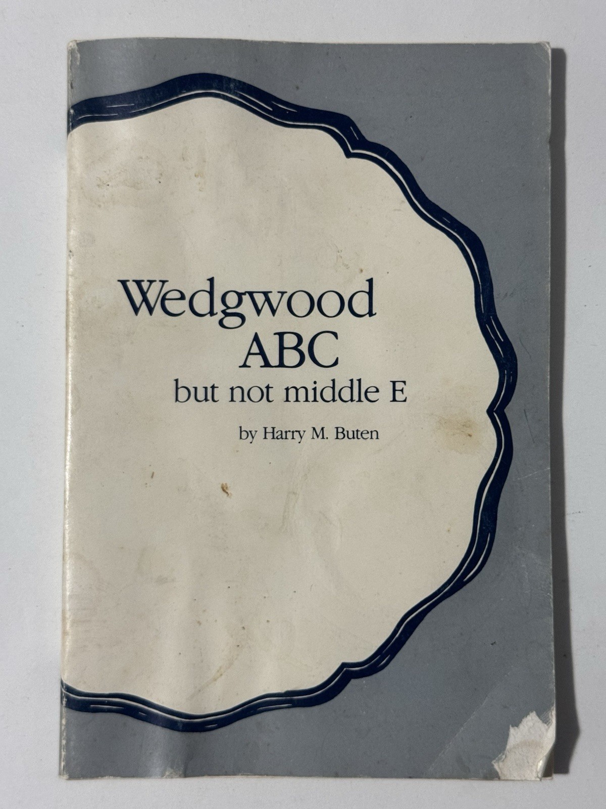 Wedgwood ABC But Not Middle E Harry M Buten 1964 Pottery Collectors Guide Book