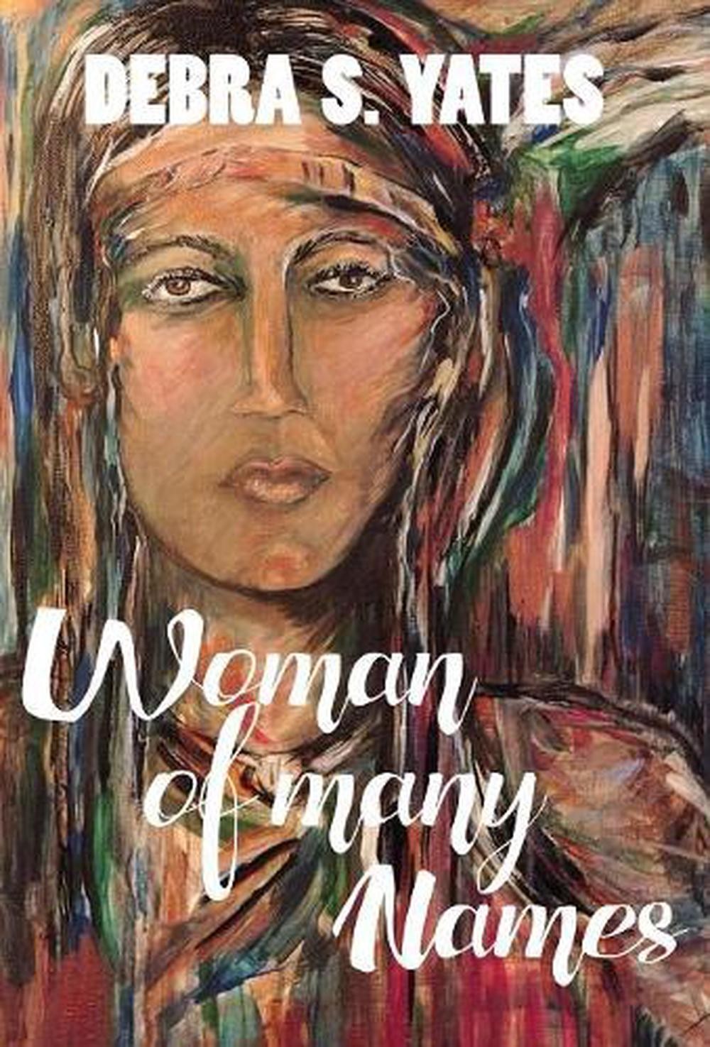 Woman Of Many Names by Debra S. Yates (English) Hardcover Book