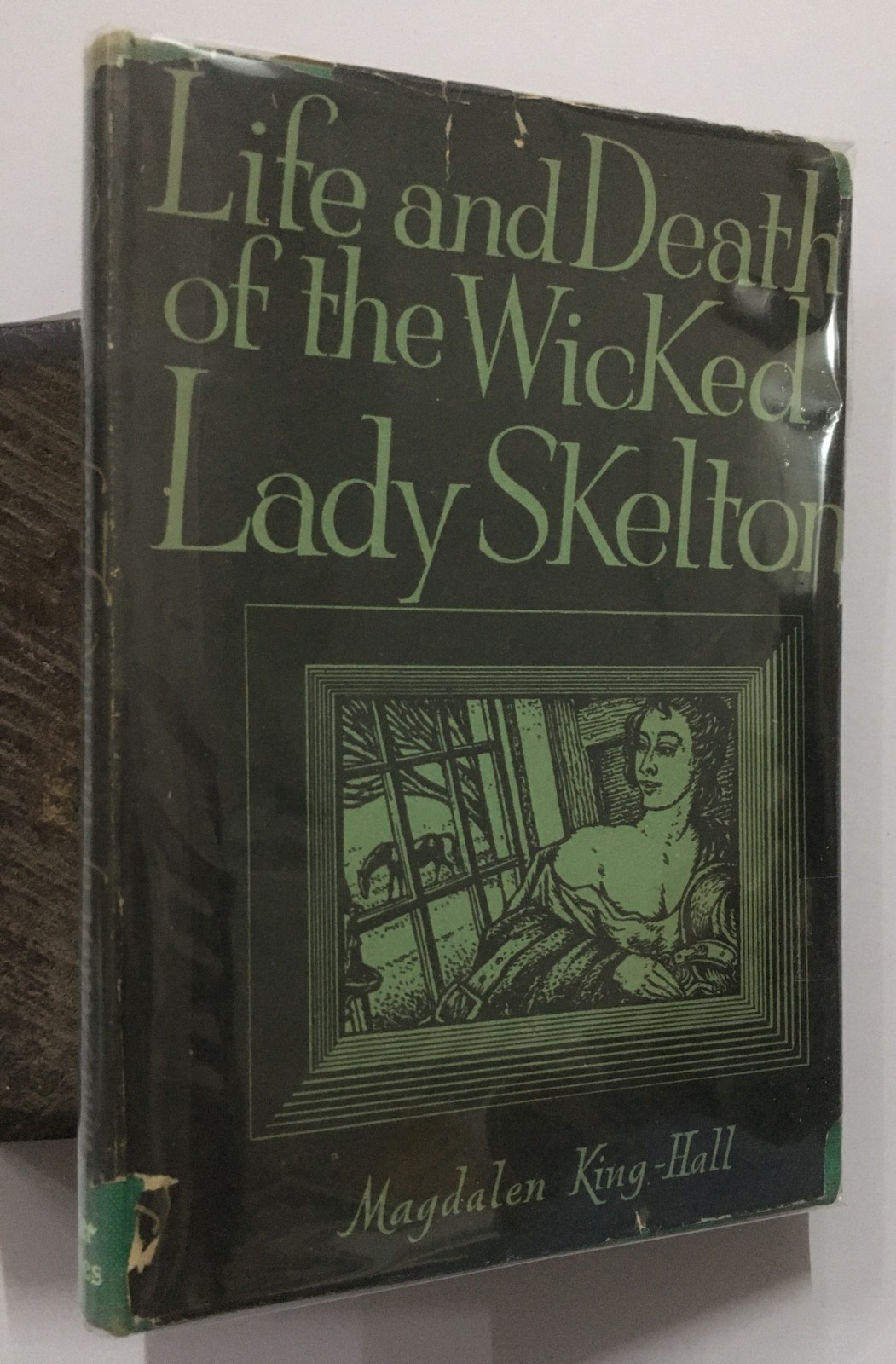 King-Hall, Magdalen: Life And Death Of The Wicked Lady Skelton. 1945