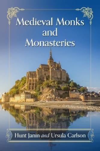 Ursula Carlson Hunt Janin Medieval Monks and Monasteries (Paperback) (UK IMPORT)