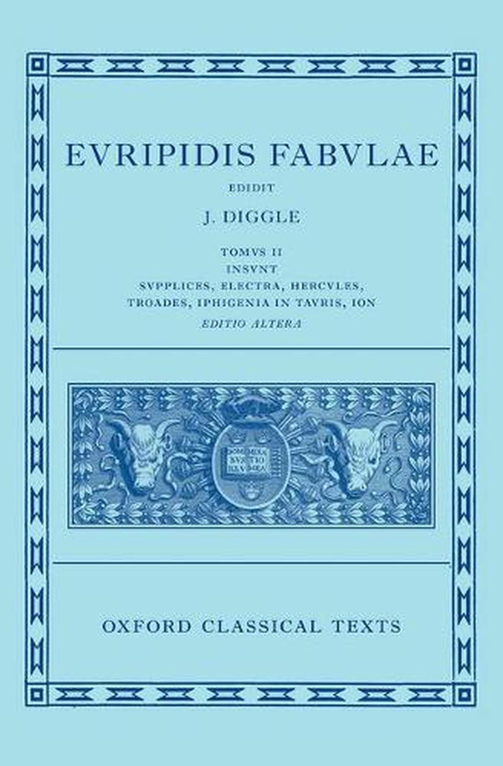 Euripides: Fabulae Vol. II (Euripidis Fabulae Tomus II, Supplices, Electra, Herc