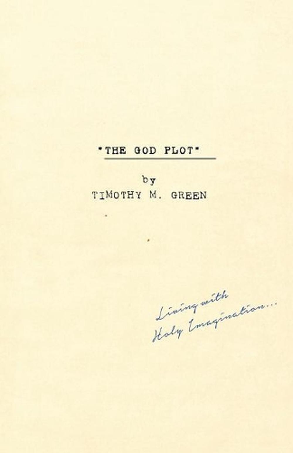 The God Plot: Living with Holy Imagination by Timothy M. Green (English) Paperba