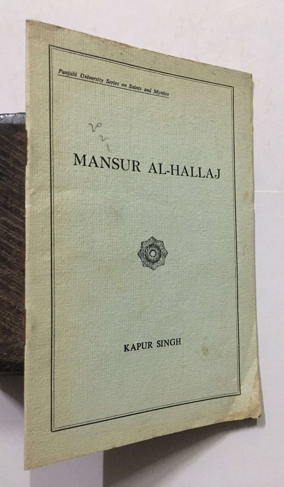 Singh, Kapur: Mansur Al-Hallaj. Punjabi University. 1970. Patiala. 19p
