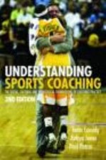 Understanding Sports Coaching: The Social, Cultural and Pedagogical...