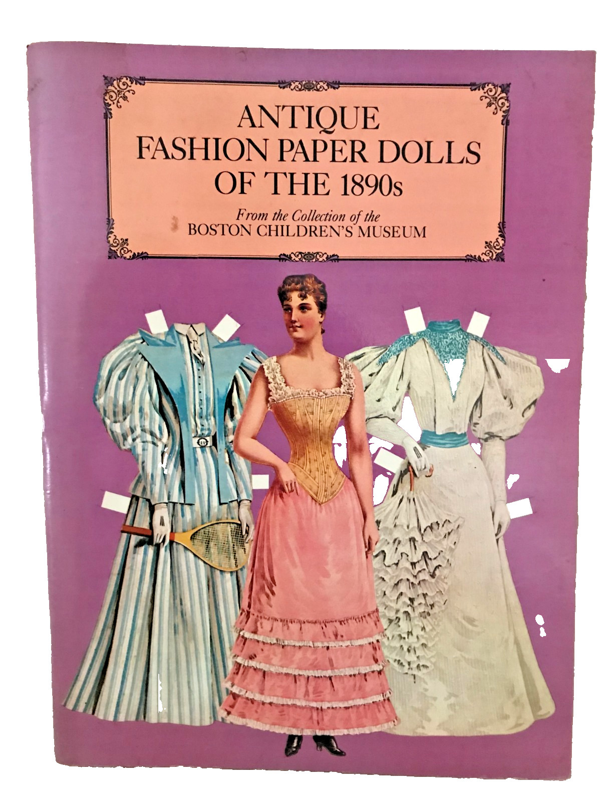 Vintage 1984 Antique Fashion Paper Dolls Of The 1890s Book Uncut Boston Museum