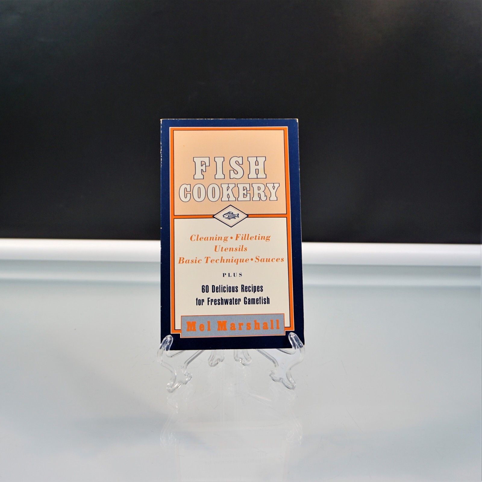 Fish Cookery 60 Delicious Recipes for Freshwater Gamefish 1985 Mel Marshall PB