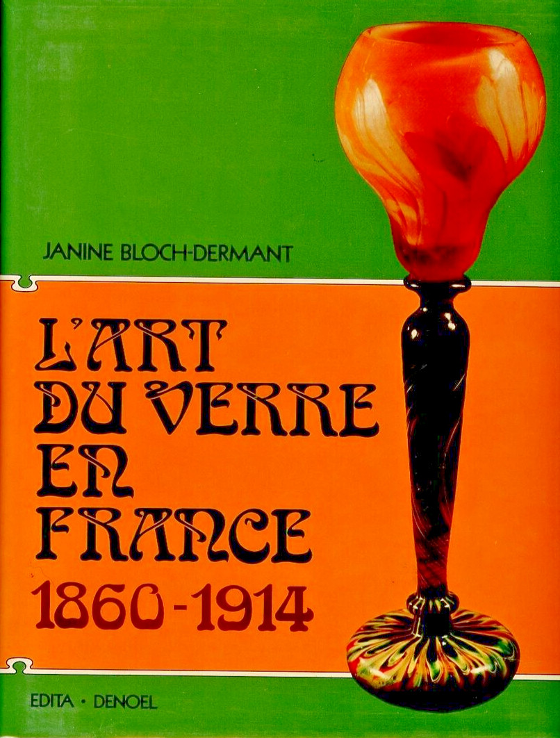 French Art Glass 1860-1914 Makers Types In-dept Book / FRENCH TEXT