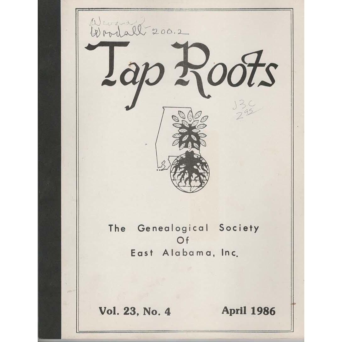 Tap Roots Genealogy East Alabama April 1986 Vol. 23 No. 4 Family History
