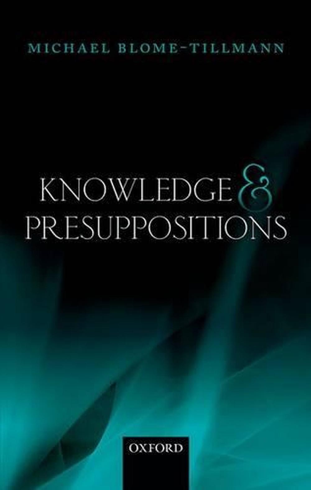 Knowledge and Presuppositions by Michael Blome-Tillmann (English) Hardcover Book