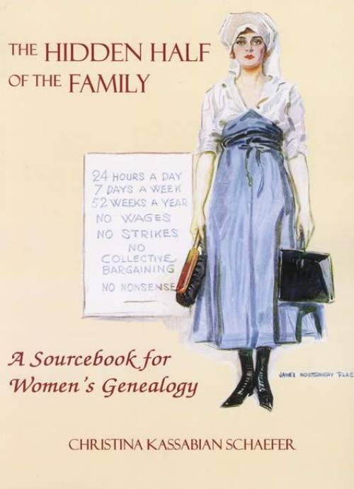 The Hidden Half of the Family: A Sourcebook for Women's Genealogy