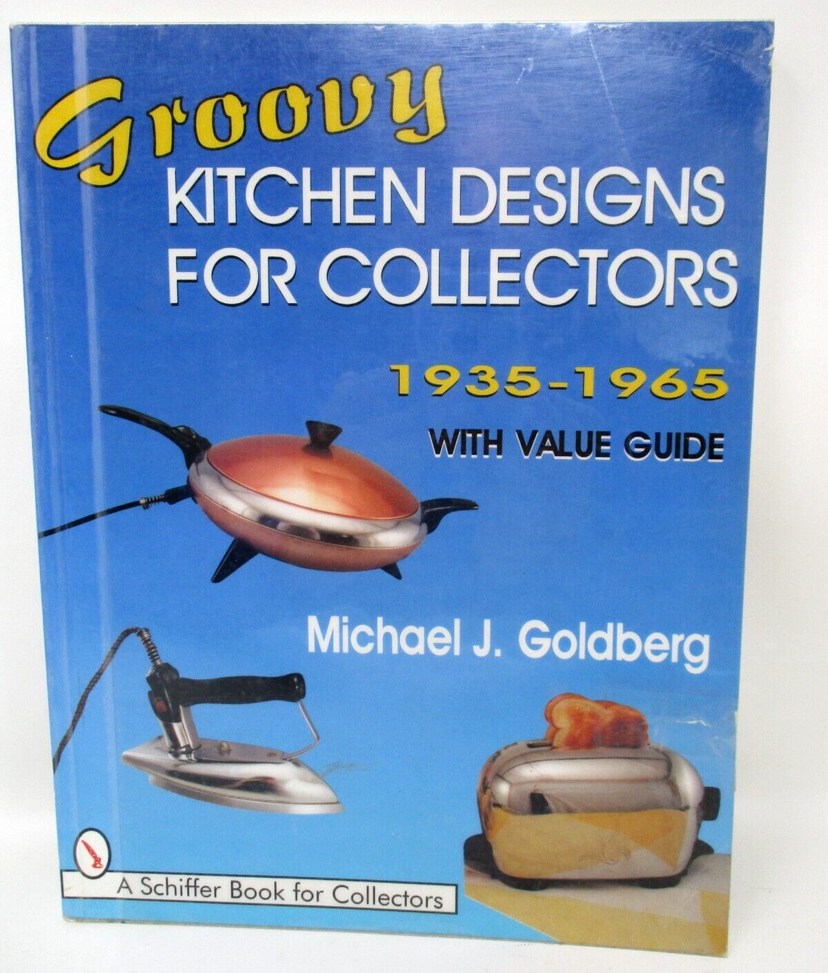 Groovy Kitchen Designs for Collectors 1935-1965 ID Price Guide by Goldberg