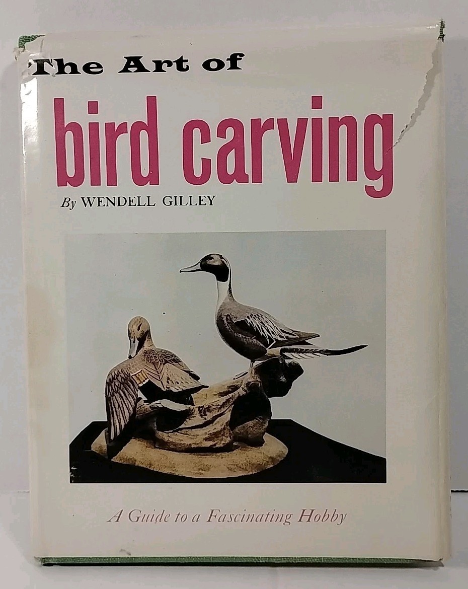 THE ART OF BIRD CARVING by Wendell Gilley - 1972 - 1st Printing Hardecover w/ DJ