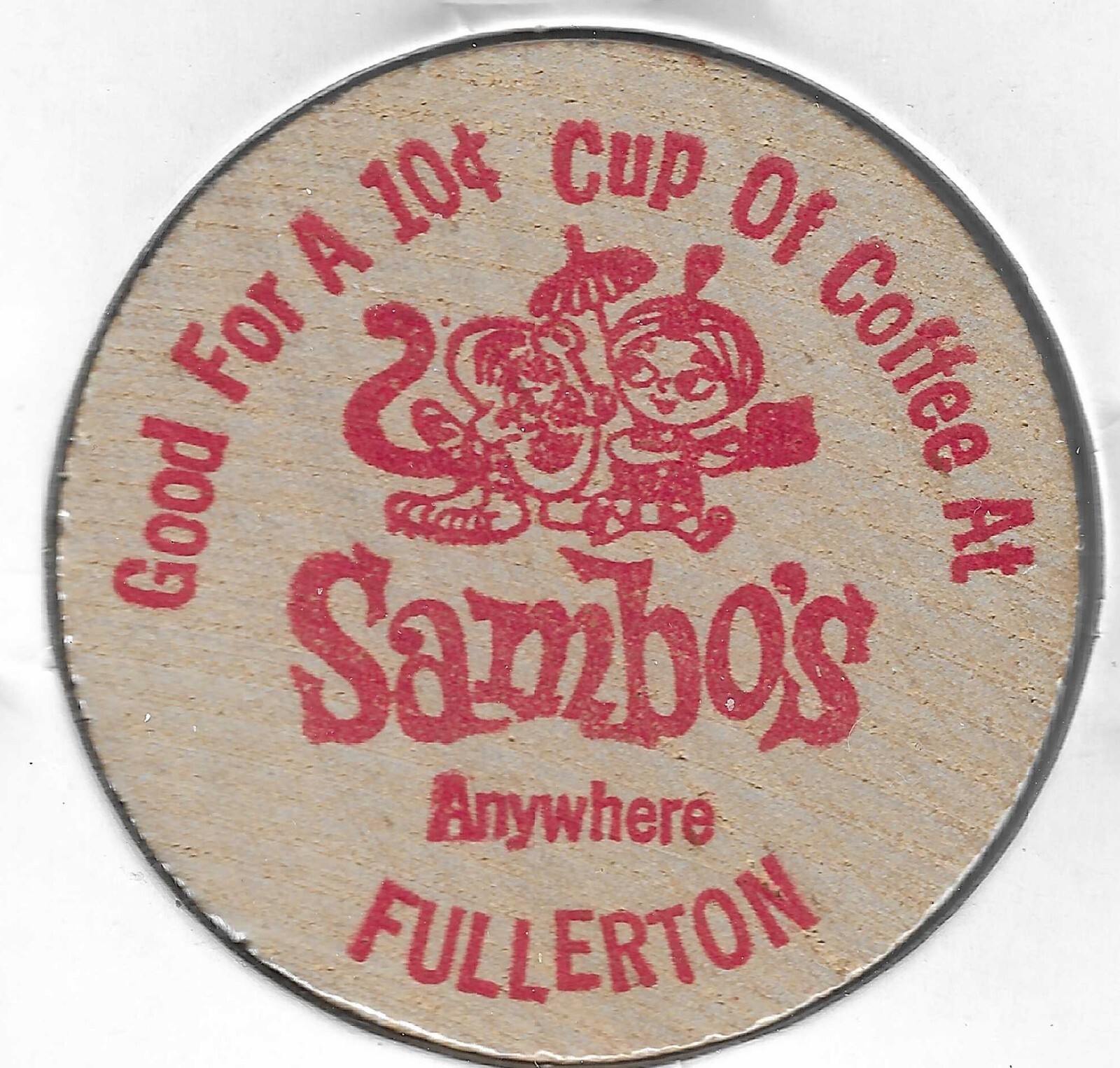 Sambo's Everywhere, Fullerton (California), 10¢ Cup Coffee Token, Wooden Nickel