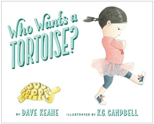 WHO WANTS A TORTOISE By Dave Keane & K. G. Campbell - Hardcover **Excellent**