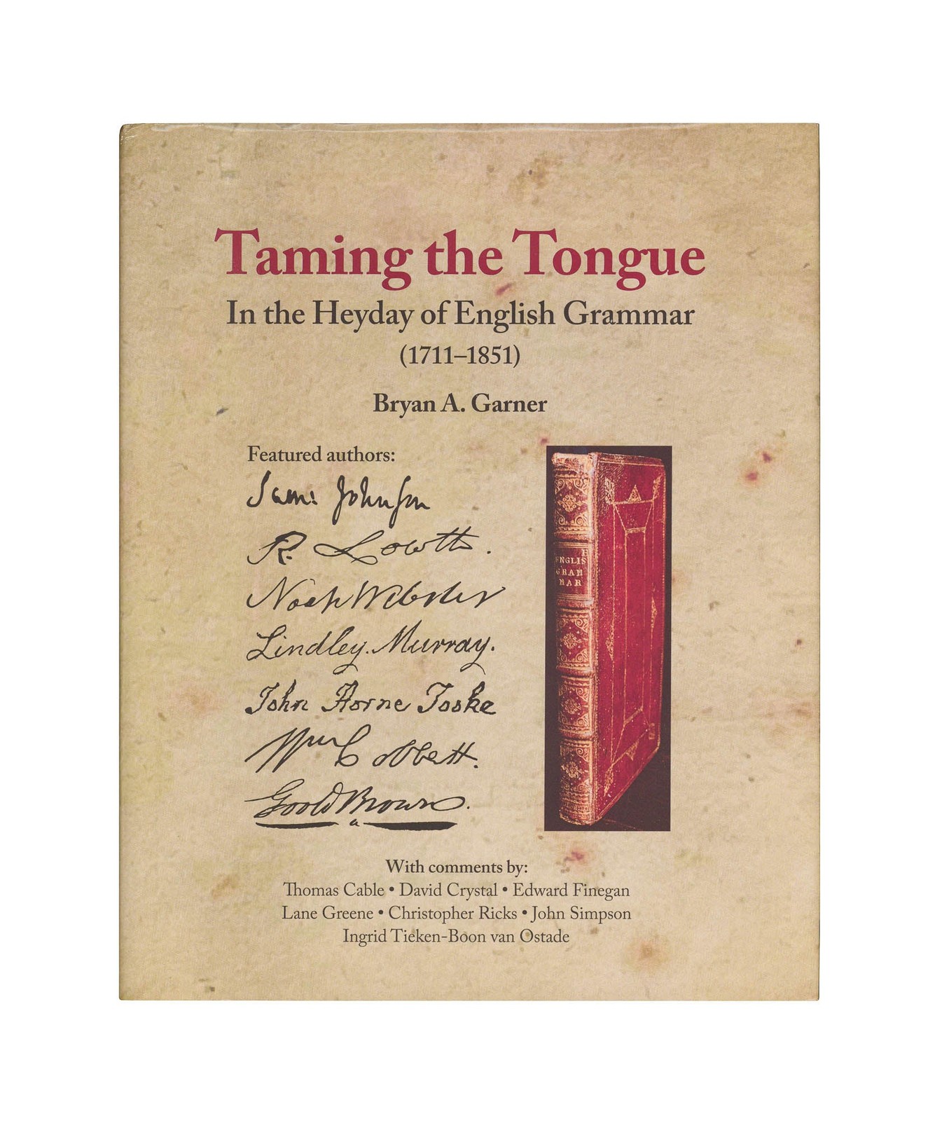 Bryan A. Garner – Taming the Tongue: In The Heyday of English Grammar… – 2021