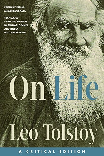 ON LIFE: A CRITICAL EDITION By Leo Tolstoy & Inessa Medzhibovskaya - Hardcover