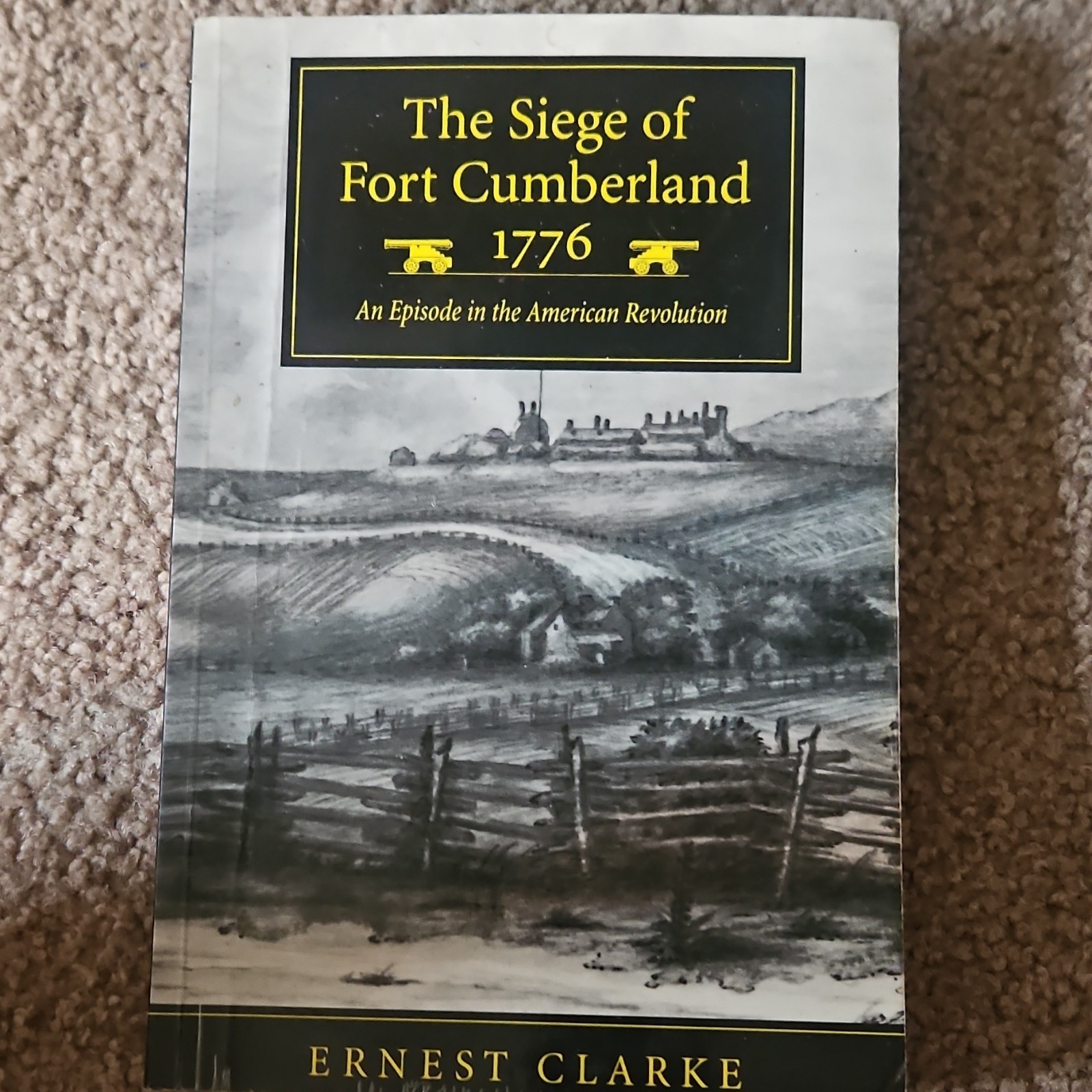 Ernest Clarke Siege of Fort Cumberland 1776 Paperback English McGill-Queen's