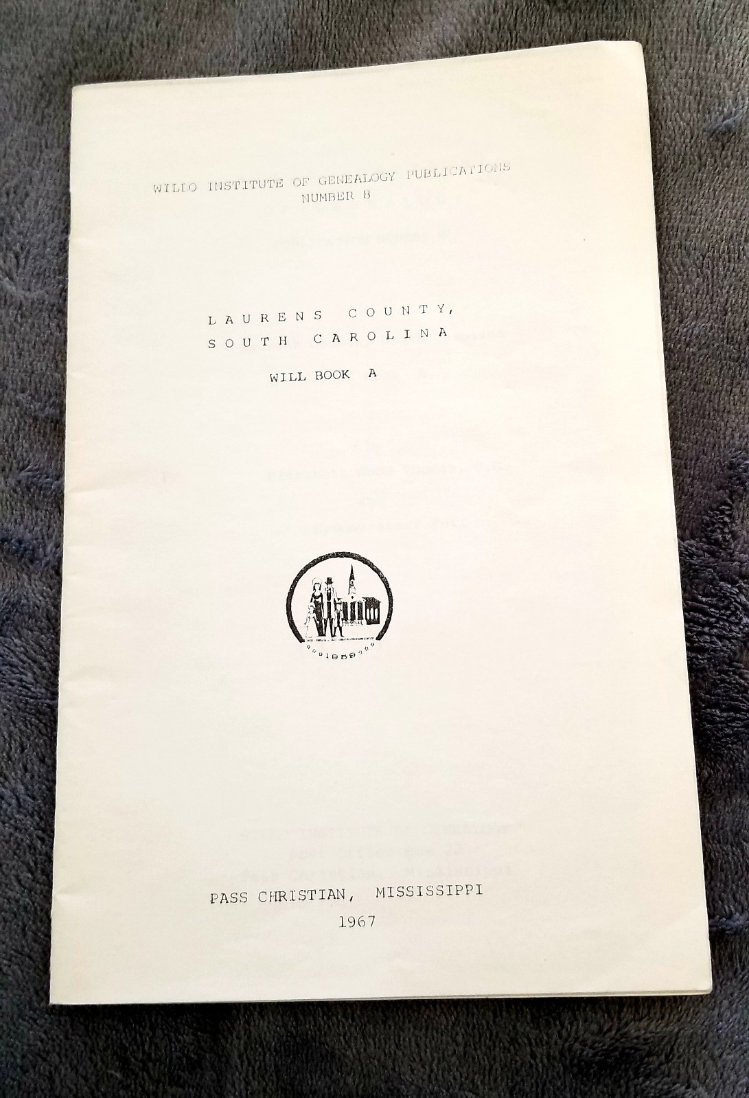 WILLO INSTITUTE OF GENEALOGY #8 WILL BOOK A LAURENS COUNTY SOUTH CAROLINA