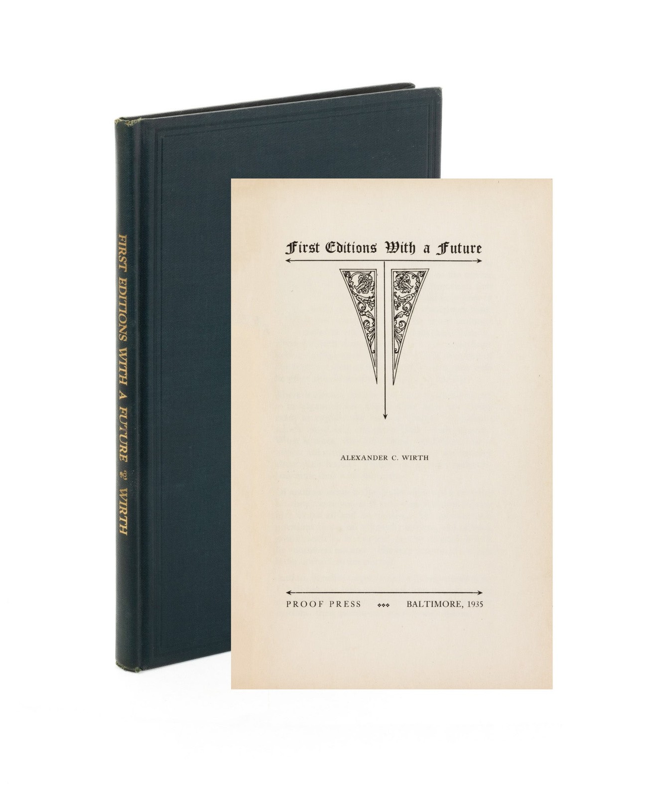 Wirth, Alexander C – First Editions with a Future. (Inscribed and signed) – 1935